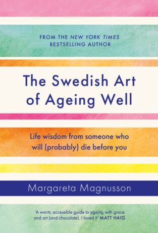 The Swedish Art of Ageing Well - Margareta Magnussonová