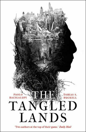 The Tangled Lands - Paolo Bacigalupi