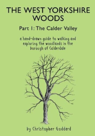 The West Yorkshire Woods Part I - Christopher Goddard