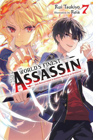 The World's Finest Assassin Gets Reincarnated in Another World as an Aristocrat, Vol. 7 (light novel) - Rui Tsukiyo,Luke Hutton