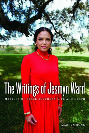 The Writings of Jesmyn Ward - Martyn Bone