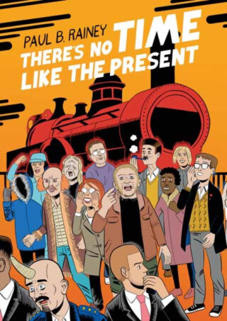 There's No Time Like the Present - Paul B. Rainey