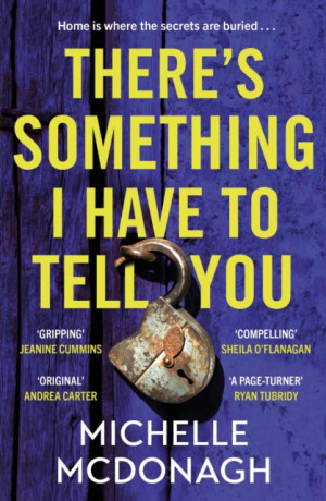 There''s Something I Have to Tell You - Michelle McDonagh