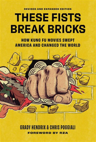 These Fists Break Bricks (Revised and Expanded Edition) - Grady Hendrix,Chris Poggiali