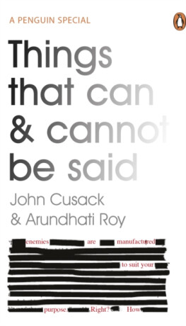 Things That Can and Cannot Be Said - Arundhati Royová,John Cusack