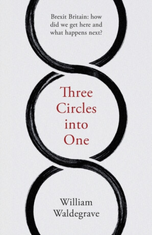 Three Circles Into One - William Waldegrave
