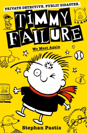 Timmy Failure: We Meet Again - Stephan Pastis