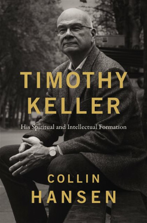 The Timothy Keller - Collin Hansen