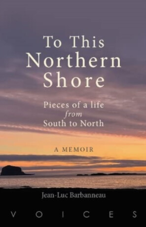 To this Northern Shore - Jean-Luc Barbanneau