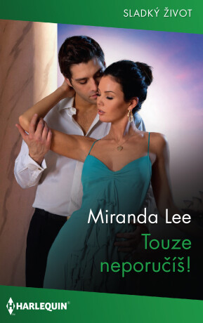 Touze neporučíš! - Miranda Lee