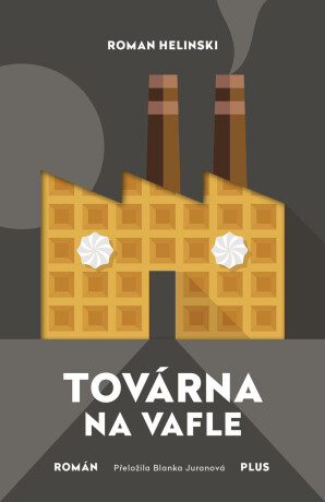 Továrna na vafle - Roman Helinski