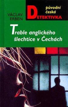 Trable anglického šlechtice v Čechách - Václav Erben