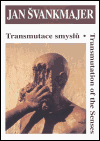 Transmutace smyslů - Jan Švankmajer