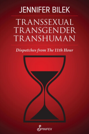 Transsexual Transgender Transhuman - Jennifer Bilek