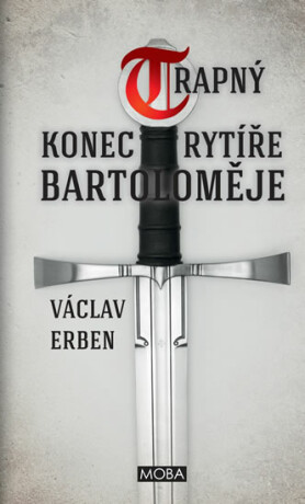 Trapný konec rytíře Bartoloměje - Václav Erben