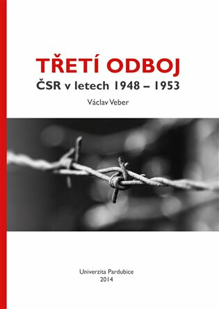 Třetí odboj ČSR v letech 1948 - 1953 - Václav Veber