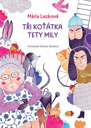 Tři koťátka tety Mily - Mária Lazárová,Simona Smatana Čechová