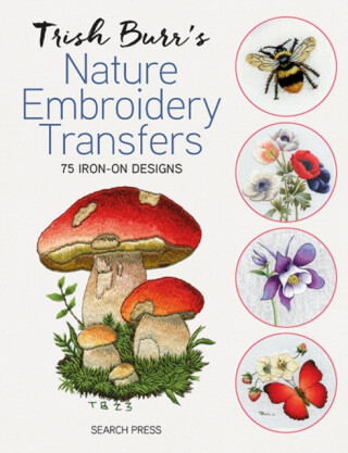 Trish Burrâ€™s Nature Embroidery Transfers - Trish Burr