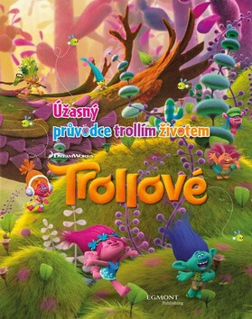 Trollové Úžasný průvodce trollím životem - autora  nemá