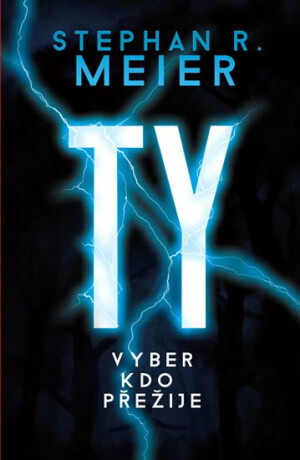 TY vyber, kdo přežije - Stephan R. Meier