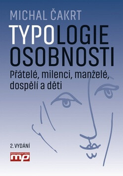 Typologie osobnosti: přátelé, milenci, manželé, dospělí a děti - Michal Čakrt