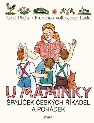 U maminky: Špalíček českých říkadel a pohádek (poškozená) - Josef Lada,Karel Plicka,František Volf