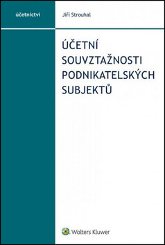 Účetní souvztažnosti podnikatelských subjektů - Jiří Strouhal