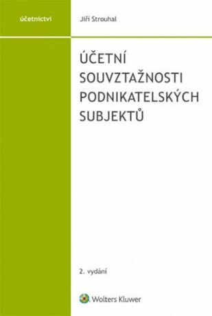 Účetní souvztažnosti podnikatelských subjektů - Jiří Strouhal