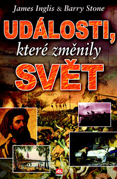Události, které změnily svět - James Inglis,Barry Stone