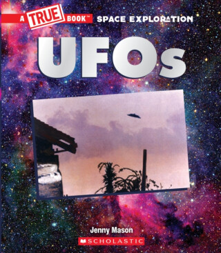 UFOs (A True Book: Space Exploration) - Jenny Mason