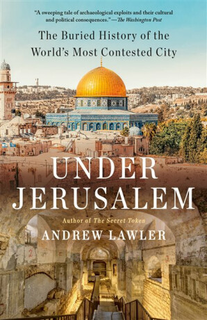 Under Jerusalem - Andrew Lawler