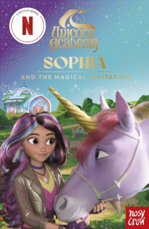 Unicorn Academy: Sophia and the Magical Invitation - Nosy Crow Ltd,Unicorn Academy
