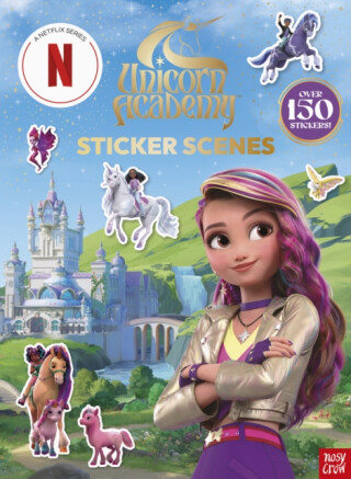 Unicorn Academy: Sticker Scenes - Nosy Crow Ltd