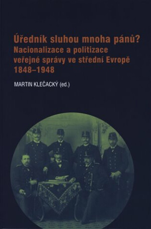 Úředník sluhou mnoha pánů? - Martin Klečacký