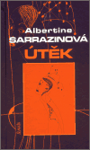 Útěk - Albertine Sarrazinová,Kateřina Mojsejová