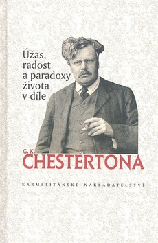 Úžas, radost a paradoxy života v díle G. K. Chestertona - Alexander Tomský,Ludmila Lojdová