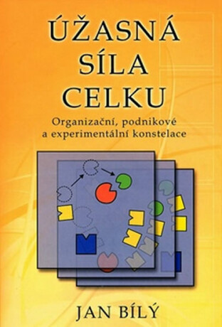 Úžasná síla celku - Jan Bílý