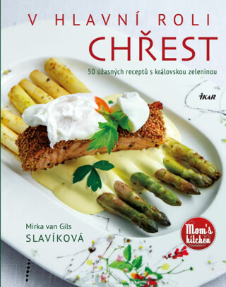 V hlavní roli chřest - Mirka van Gils Slavíková