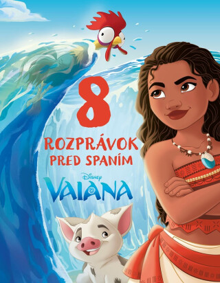 Vaiana - 8 rozprávok pred spaním - kolektiv autorů