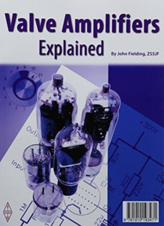 Valves Amplifiers Explained - John Fielding