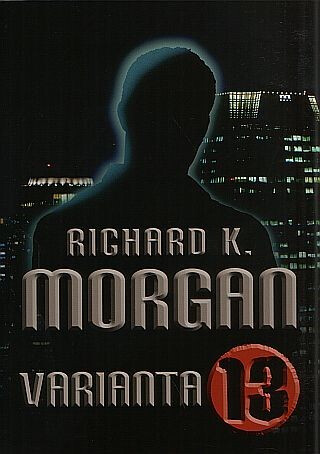 Varianta 13 - Richard K. Morgan