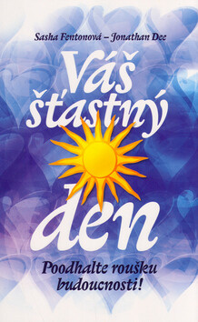 Váš šťastný den - Jonathan Dee,Sasha Fentonová