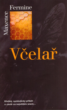 Včelař - Maxence Fermine