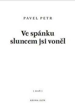 Ve spánku sluncem jsi voněl - Pavel Petr