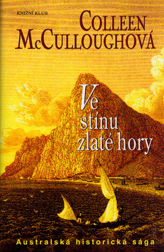 Ve stínu zlaté hory - Colleen McCulloughová