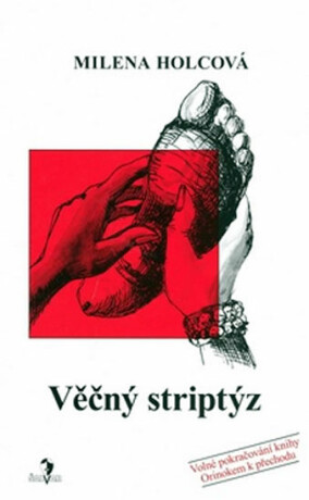 Věčný striptýz - Milena Holcová,Petra Mládková