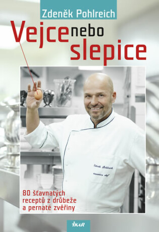 Vejce nebo slepice - Zdeněk Pohlreich