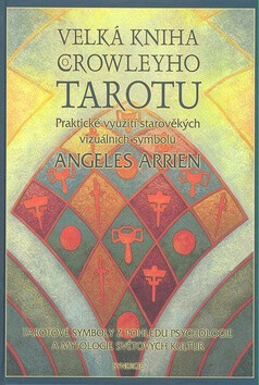Velká kniha Crowleyho Tarotu - Aleister Crowley,Angeles Arrienová