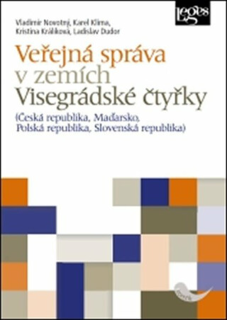 Veřejná správa v zemích Visegrádské čtyřky - Česká republika, Maďarsko, Polská republika, Slovenská republika - Vladimír Novotný,kolektiv autorů