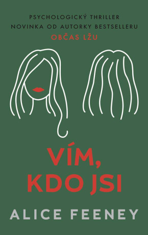 Vím, kdo jsi - Alice Feeneyová